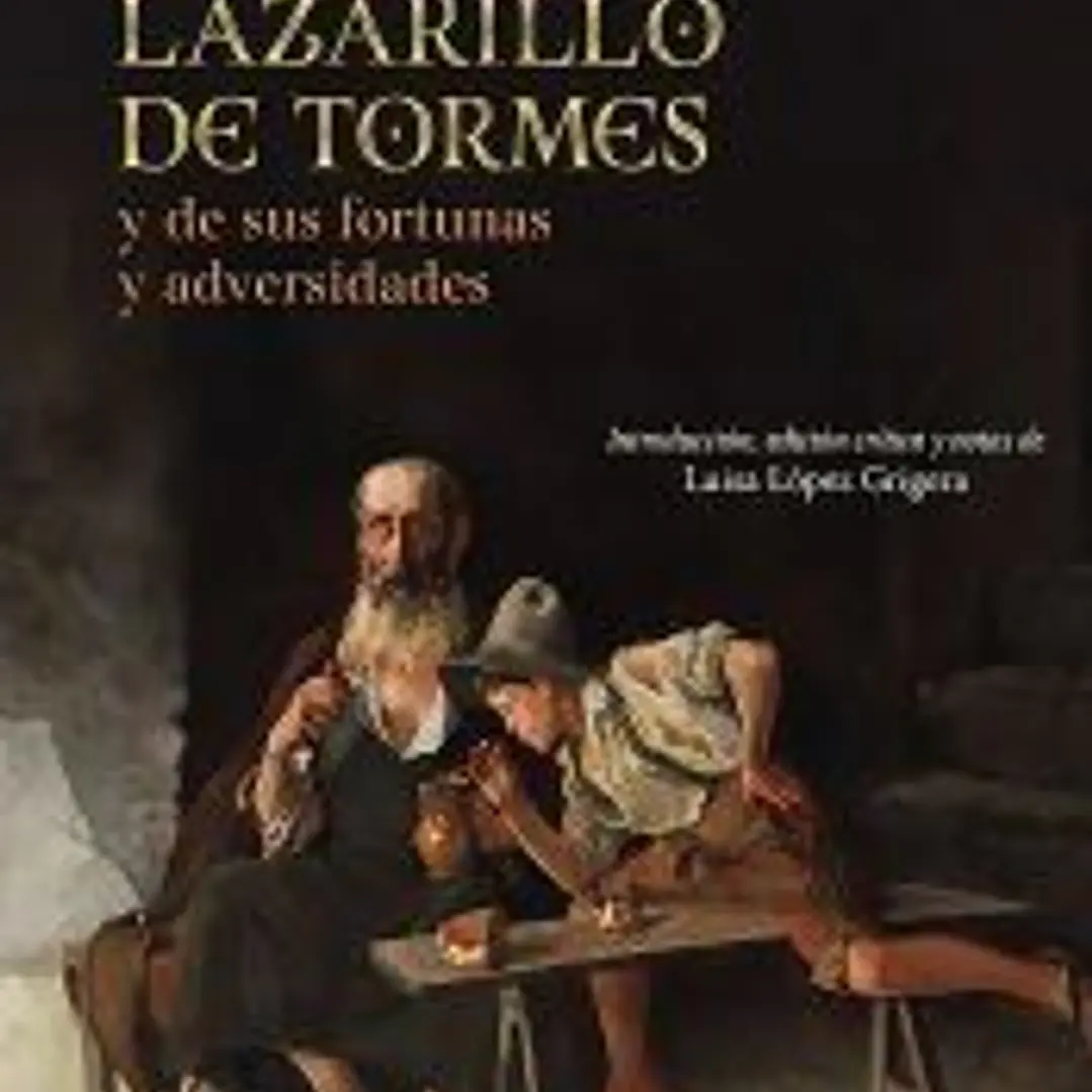 La vida de Lazarillo de Tormes, y de sus fortunas y adversidades 1