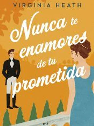 Nunca te enamores de tu prometida