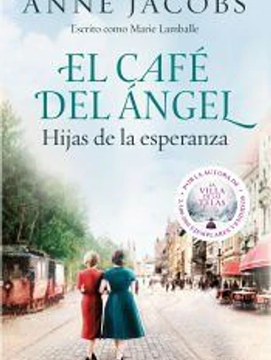 El Café del Ángel. Hijas de la esperanza (Café del Ángel 3)