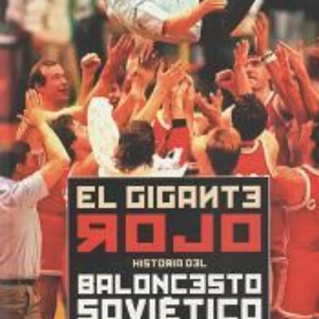 El Gigante Rojo. Historia del baloncesto soviético 1