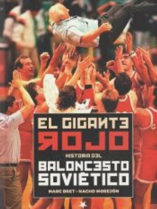El Gigante Rojo. Historia del baloncesto soviético