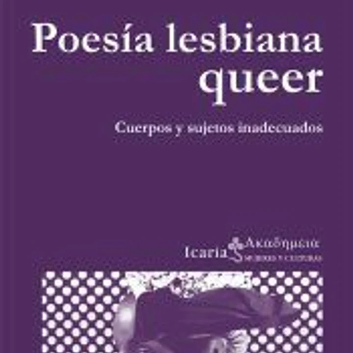 Poesía lesbiana queer: cuerpos y sujetos inadecuados 1