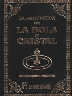 La adivinación con la bola de cristal y los misterios de la clarividencia