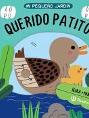 Mi pequeño jardín. Querido patito