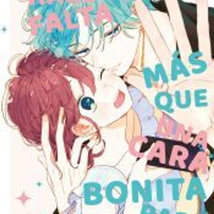 Hace falta más que una cara bonita para enamorarme nº 01 1