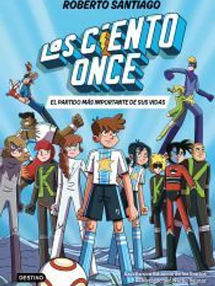 Los Ciento Once 1. El partido más importante de sus vidas