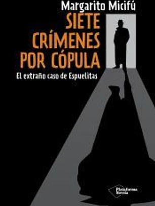 Siete crímenes por cópula: el extraño caso de Espuelitas