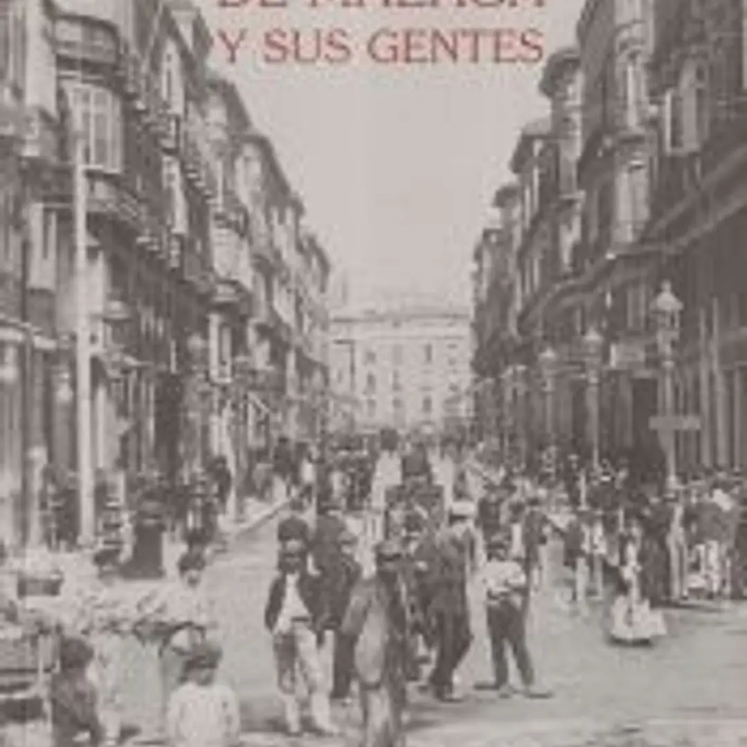 HISTORIAS Y ANÉCDOTAS DE MÁLAGA Y SUS GENTES 1