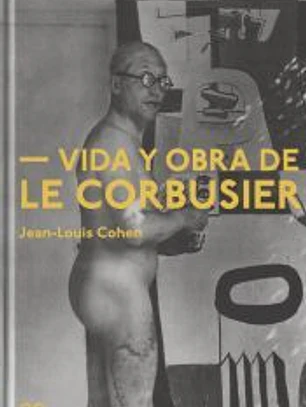 Vida y obra de Le Corbusier