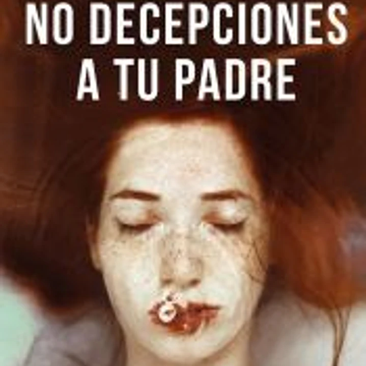 No decepciones a tu padre 1