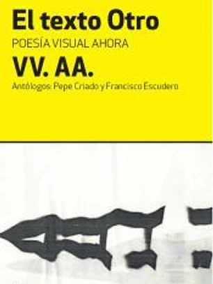 El texto Otro: Poesía visual ahora