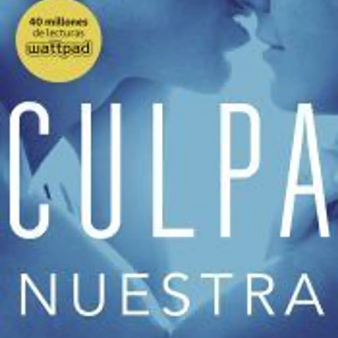 CULPA NUESTRA 1