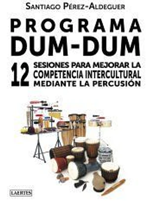 Programa Dum-Dum: 12 sesiones para mejorar la competencia intercultural mediante la percusión