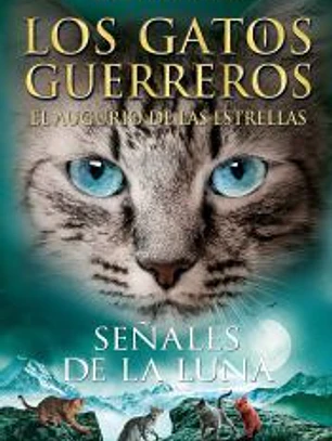 Señales de la luna (Los Gatos Guerreros | El augurio de las estrellas 4)