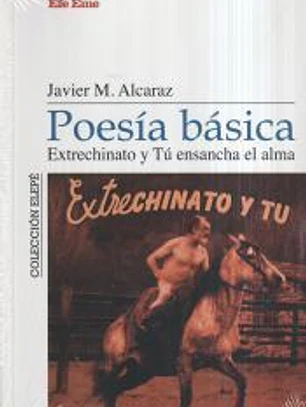 Poesía básica. Extrechinato y Tú ensancha el alma