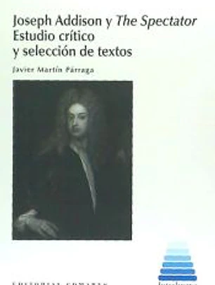 Joseph Addison y The Spectator : estudio crítico y selección de textos