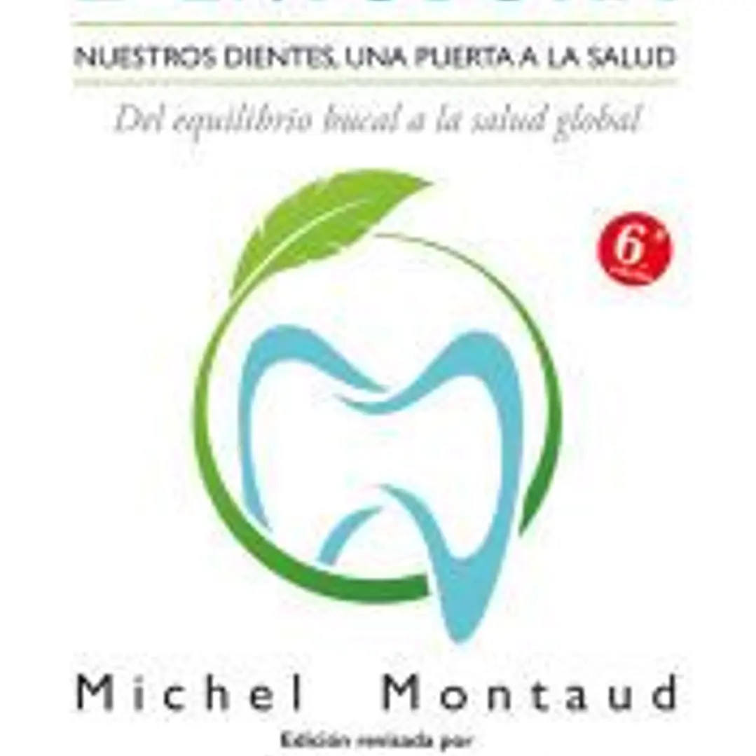 Dentosofía : nuestros dientes, una puerta a la salud, del equilibrio bucal a la salud global 1