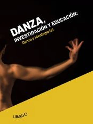 Danza, investigación y educación. Danza e ideología(s).