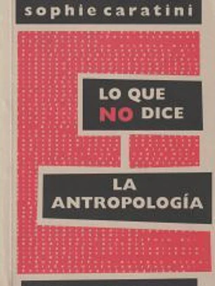 DIS02. LO QUE NO DICE LA ANTROPOLOGIA