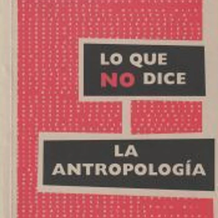 DIS02. LO QUE NO DICE LA ANTROPOLOGIA 1