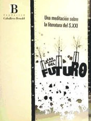 ACTAS DEL CONGRESO LAS SÍLABAS DEL FUTURO. UNA MEDITACIÓN SOBRE LA LITERATURA DEL S. XXI