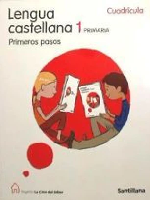 LENGUA CASTELLANA 1 PRIMARIA CUADRICULA PRIMEROS PASOS LA CASA DEL SABER SANTILLANA