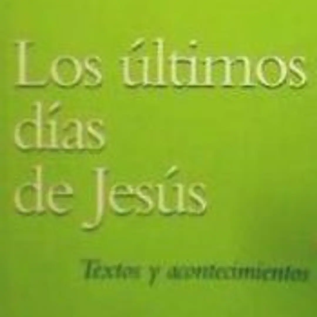 ULTIMOS DIAS DE JESUS, LOS 1