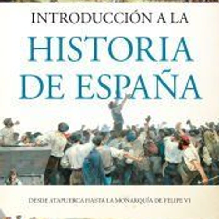 INTRODUCCI?N A LA HISTORIA DE ESPA?A 1