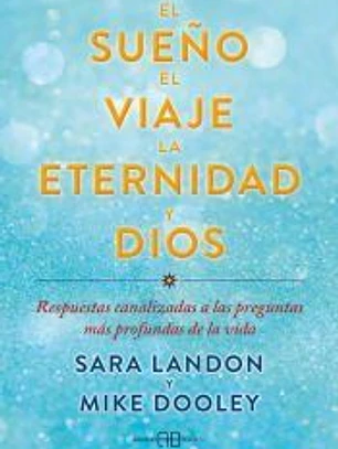 El sueño, el viaje, la eternidad y Dios