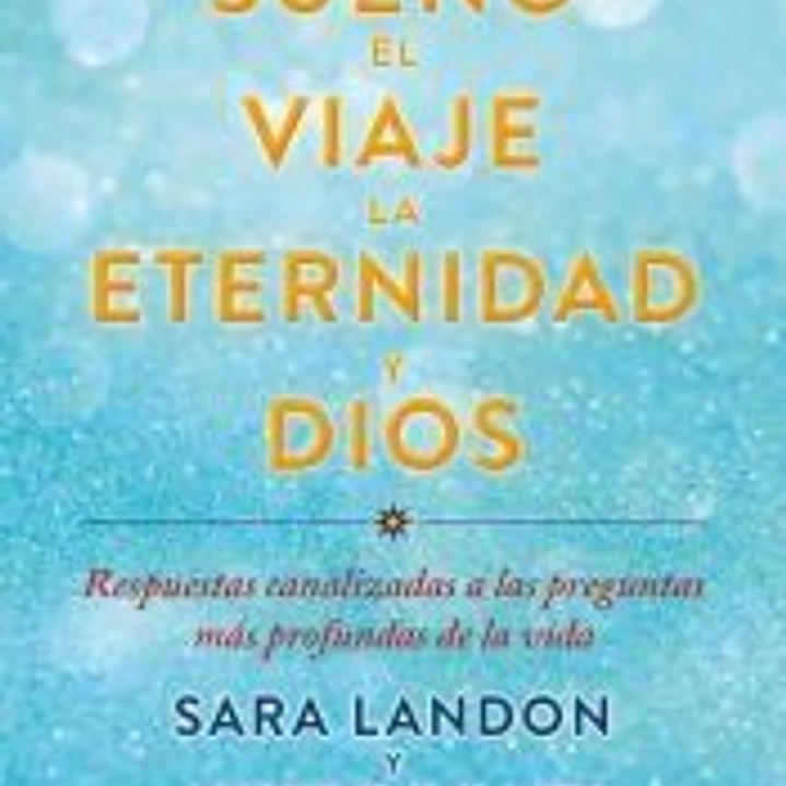 El sueño, el viaje, la eternidad y Dios 1