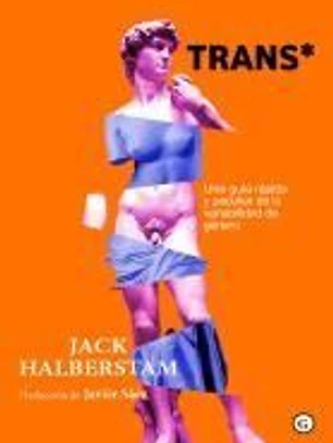 TRANS* . Una guía rápida y peculiar de la variabilidad de género