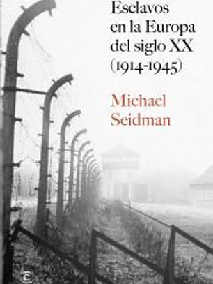 Esclavos en la Europa del siglo XX (1914-1945)