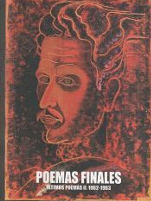 Poemas finales. Últimos poemas II: 1962-1963