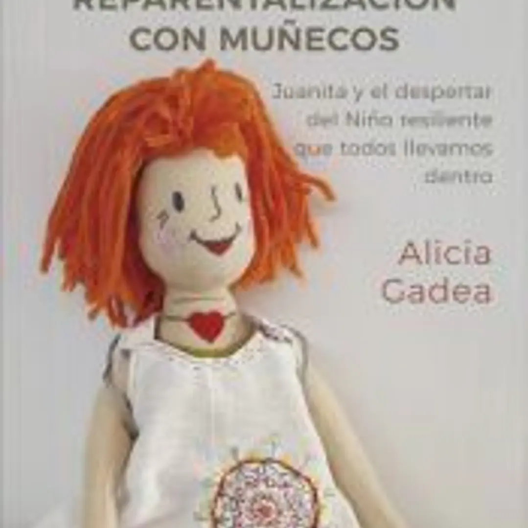 Técnica de reparentalización con muñecos. Juanita y el despertar del Niño resiliente que todos llevamos dentro 1
