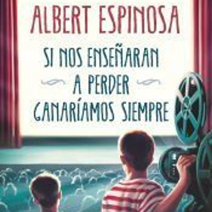 Si nos enseñaran a perder, ganaríamos siempre 1