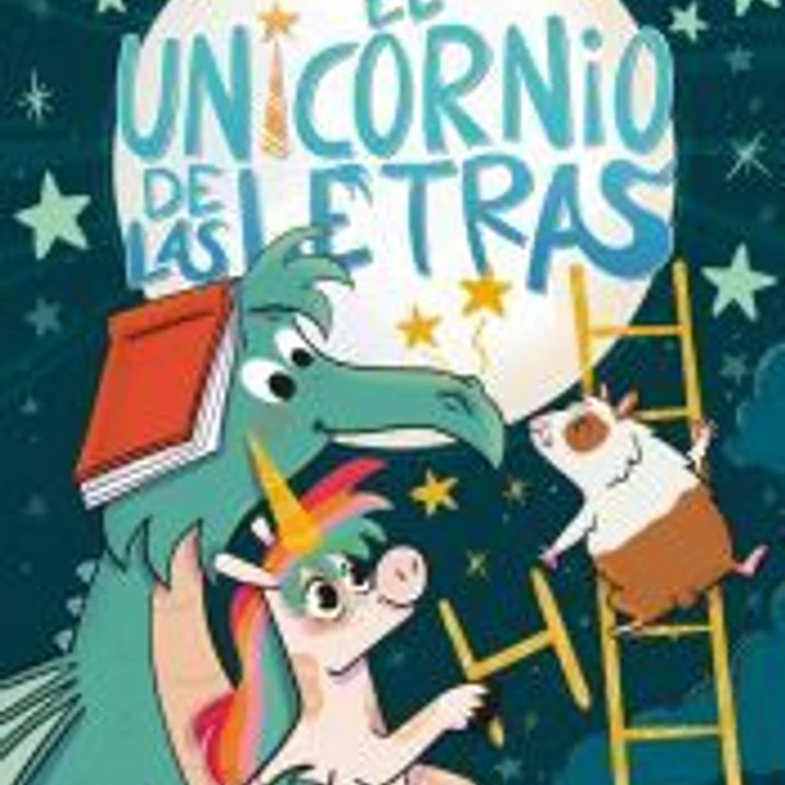 El unicornio de las letras 5 - Un hámster con hambre y una luna inalcanzable 1