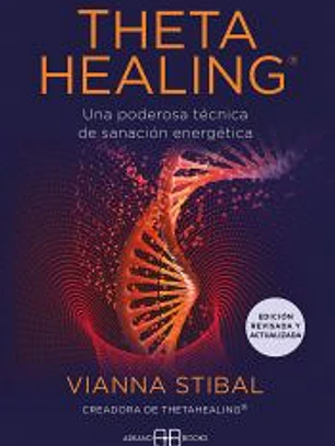 ThetaHealing® - Edición revisada y actualizada