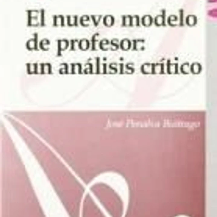 El nuevo modelo de profesor: un análisis crítico 1