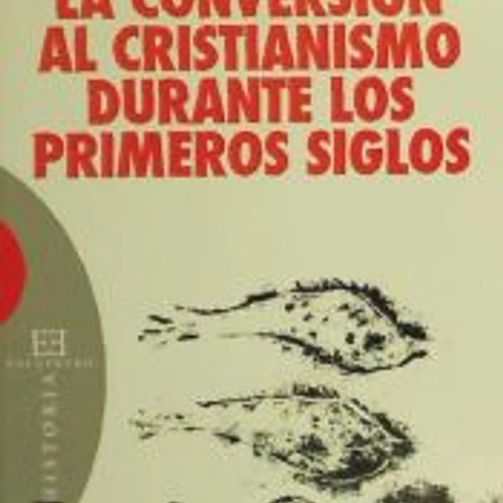 La conversión al cristianismo durante los primeros siglos 1