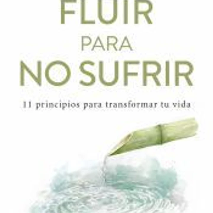 Fluir para no sufrir 1