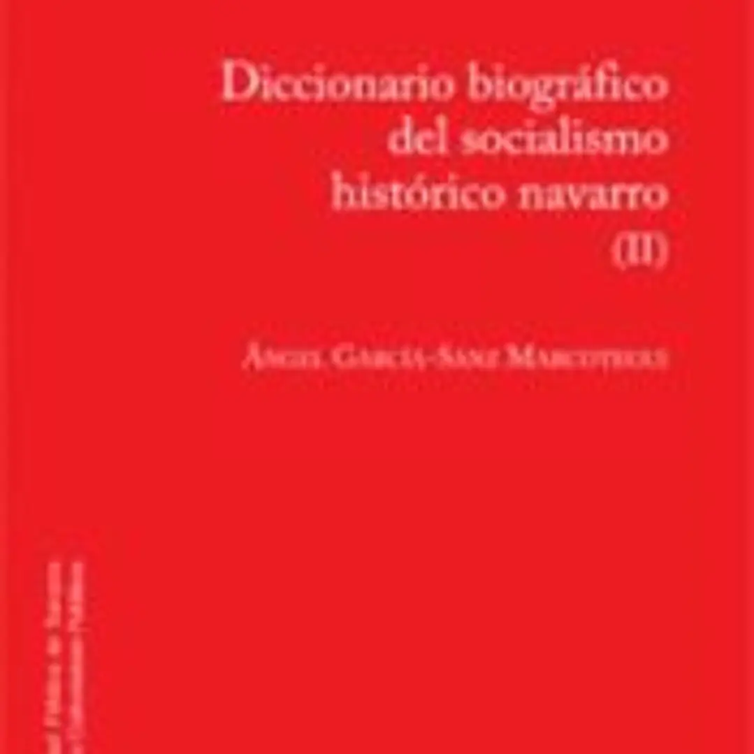 Diccionario biográfico del socialismo histórico navarro II 1