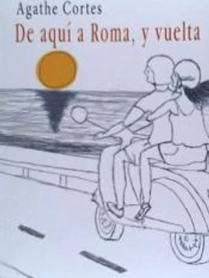 DE AQUÍ A ROMA Y VUELTA