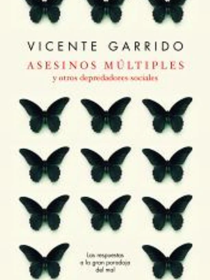 Asesinos múltiples y otros depredadores sociales