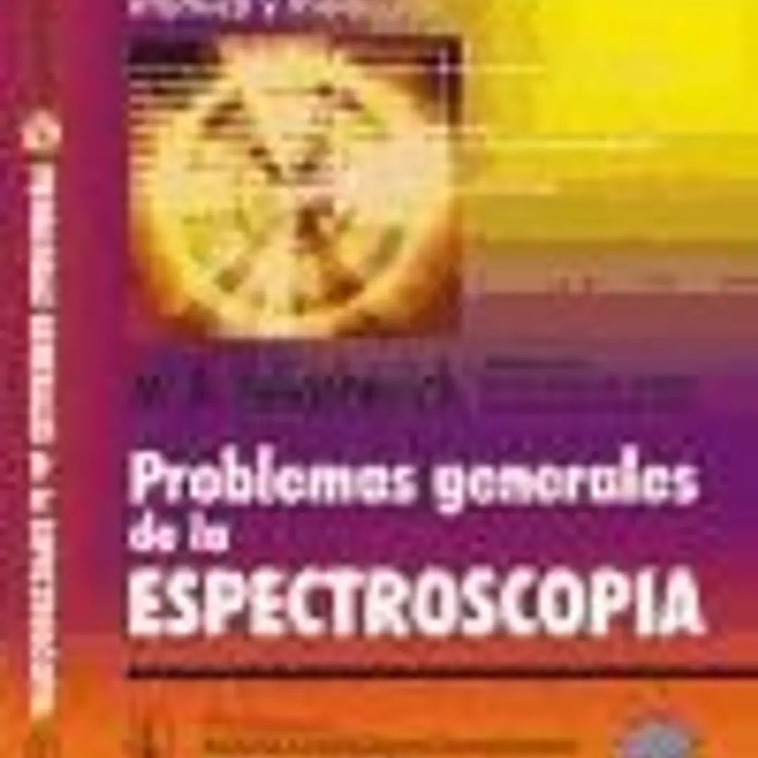 Problemas generales de la espectroscopia: espectroscopia atómica y molecular 1