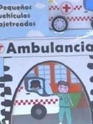 AMBULANCIA. PEQUE¥OS VEHICULOS AJETREADOS