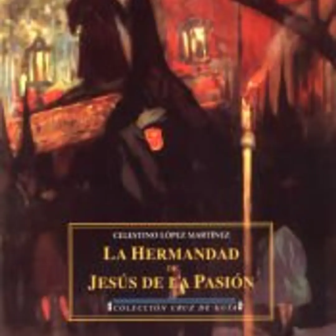 La Hermandad de Jesús de la Pasión. Estudio documental. 1