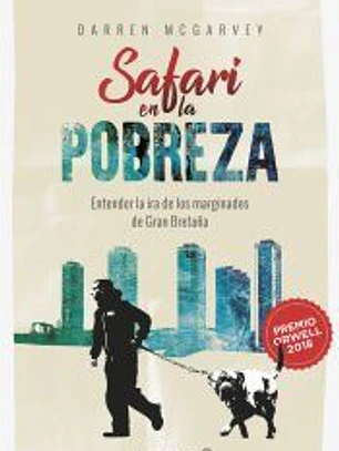 Safari en la pobreza. Entender la ira de los marginados en Gran Bretaña