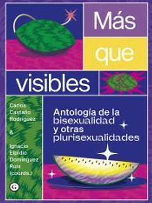 Más que visibles: ANtología de la bisexualidad y otras plurisexualidades