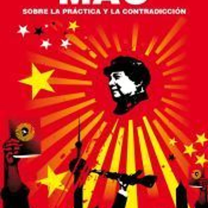 Mao. Sobre la práctica y la contradicción 1