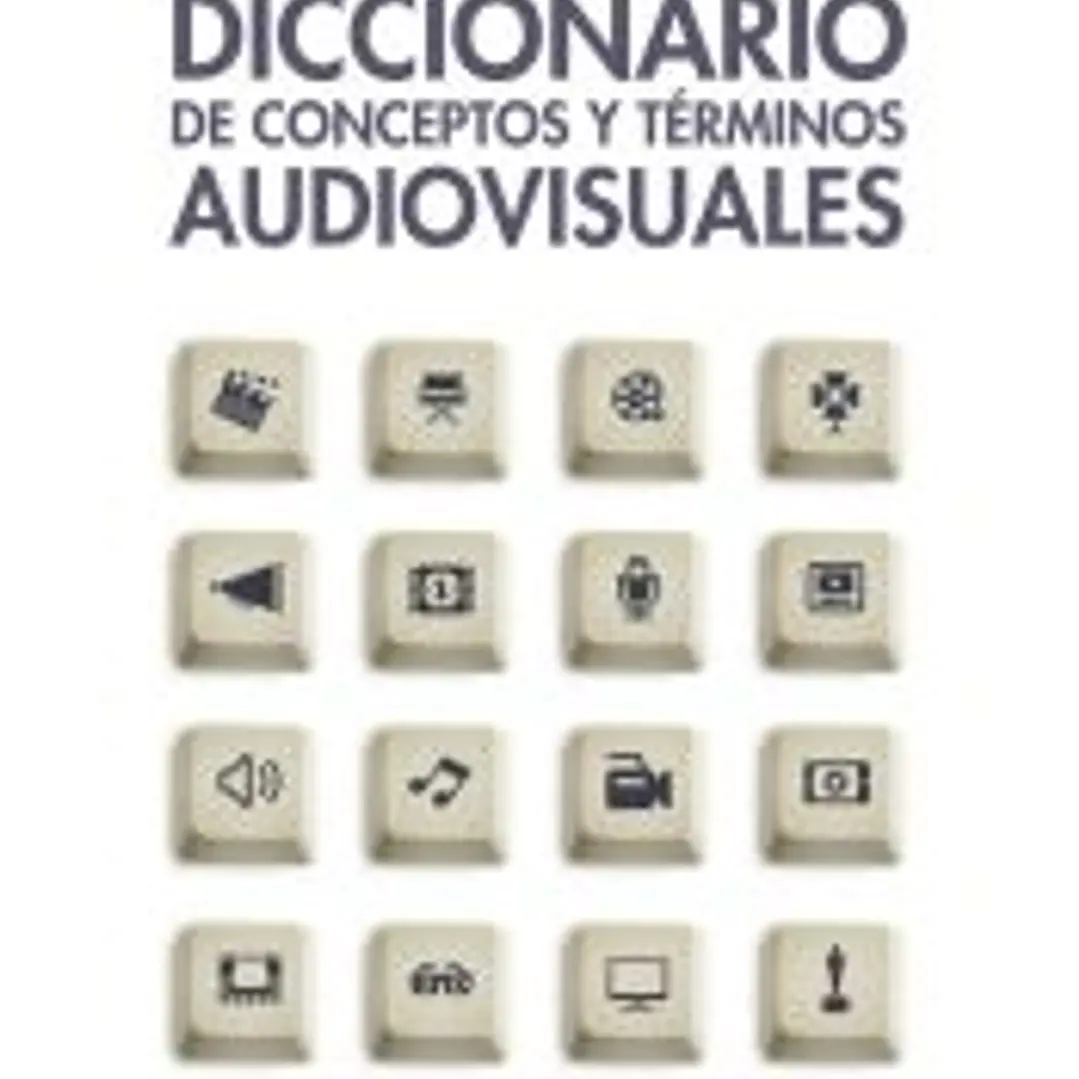 Diccionario de conceptos y términos audiovisuales 1